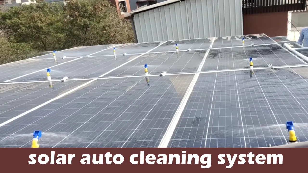 सोलर पैनल का सफाई कैसे करें ताकि ज्यादा बिजली बन सके Solar Auto Cleaning System