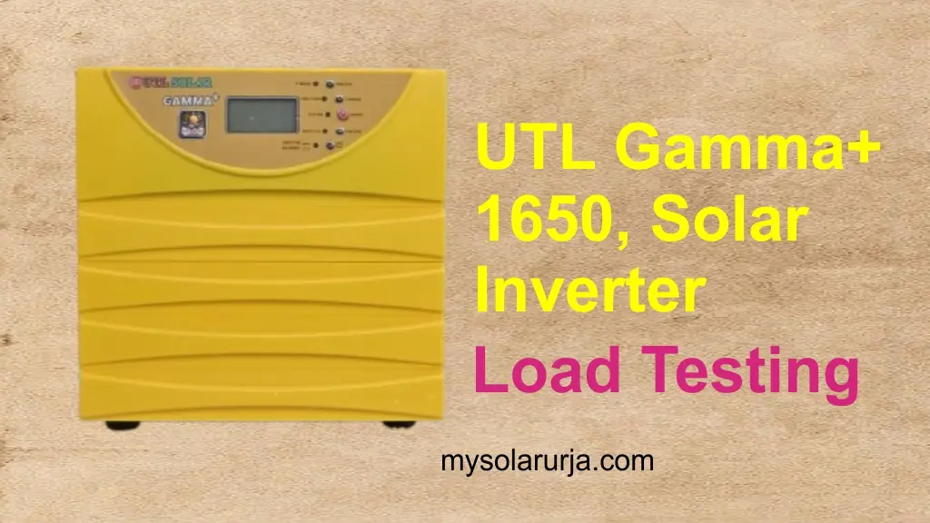 UTL Gamma+ 1650 Solar Inverter Load Testing Review
